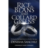 Rice and Beans and Collard Greens: Finding the Vital Ingredients to a Healthy Marriage