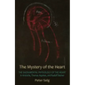 The Mystery of the Heart: The Sacramental Physiology of the Heart in Aristotle, Thomas Aqinas, and Rudolf Steiner