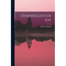 Overweights of Joy