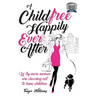 A Childfree Happily Ever After: Why more women are choosing not to have children