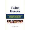 Twins Heroes: Remembering the Minnesota Twins Who Helped Make the 1960s Baseball's Real Golden Age