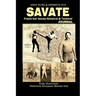Savate: French Foot Fencing Historical & Technical Journal Fully Illustrated Historical European Martial Arts