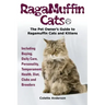 RagaMuffin Cats, The Pet Owners Guide to Ragamuffin Cats and Kittens Including Buying, Daily Care, Personality, Temperament, Health, Diet, Clubs and B