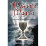 Mysteria Magica: Fundamental Techniques of High Magick