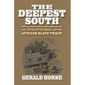 The Deepest South: The United States, Brazil, and the African Slave Trade