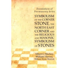 Symbolism of the Corner Stone, the North East Corner and the Religious and Masonic Symbolism of Stones: Foundations of Freemasonry Series