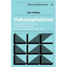 Volkskapitalisme: Class, Capital and Ideology in the Development of Afrikaner Nationalism, 1934 1948