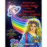Venusian Health Magic and Venusian Secret Science: Direct Communications From The Space Brothers - Two Classic Books in One - Updated