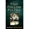 How to Find, Follow, Fulfill God's Will