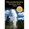 Yellowstone National Park Tour Guide Book: Your personal tour guide for Yellowstone travel adventure!