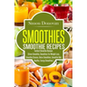Smoothies: Healthy Smoothies, Tastiest Smoothie Recipes