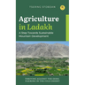 Agriculture in Ladakh: A Step Towards Sustainable Mountain Development