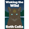 Waking the Wild