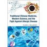 Traditional Chinese Medicine, Western Science, and the Fight Against Allergic Disease
