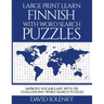 Large Print Learn Finnish with Word Search Puzzles: Learn Finnish Language Vocabulary with Challenging Easy to Read Word Find Puzzles