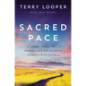Sacred Pace: Four Steps to Hearing God and Aligning Yourself with His Will