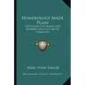Numerology Made Plain: The Science of Names and Numbers and the Law of Vibration