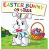 Easter Bunny on Strike: A Funny Easter Rhyming Story Read Aloud
