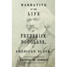 Narrative of the Life of Frederick Douglass - An American Slave: With an Introductory Chapter by William H. Crogman