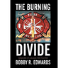 The Burning Divide: Memoirs of a Black Fire Fighter