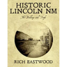 Historic Lincoln NM: The Buildings and People