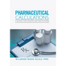 Pharmaceutical Calculations: A Manual for Students and Practitioners