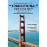 On Boarding the Transitional Presidency: A New Imperative for Interim Presidents