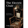 The Electric Chair: An Unnatural American History