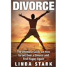 Divorce: The Ultimate Guide on How to Get Over a Divorce and Feel Happy Again