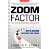 Zoom Factor for the Enterprise Architect: How to Focus and Accelerate Your Career