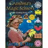 Grandma's Magic Scissors: Paper Cutting from A to Z