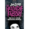 The Headache Factory: True Tales of Online Obsession and Madness