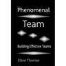 Phenomenal Team: Building Effective Teams