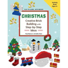 CHRISTMAS - Creative Brick Building with Step-by-Step Ideas: Lego Brick Building Activity Book for young builders age 4 and up to build Christmas crea