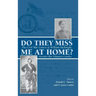 Do They Miss Me at Home?: The Civil War Letters of William McKnight, Seventh Ohio Volunteer Cavalry
