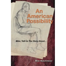 An American Possibility: Mike, Tell Us The Story About...