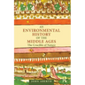 An Environmental History of the Middle Ages: The Crucible of Nature