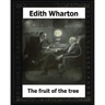 The Fruit of the Tree (1907) by: Edith Wharton