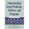 Understanding Social Problems, Policies, and Programs