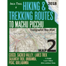 Inca Trail Map 2 Hiking & Trekking Routes to Machu Picchu Topographic Map Atlas Cusco, Sacred VAlley, Lares Trek, Salkantay Trek, Urubamba, Pisac, Qui