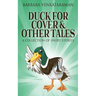 Duck For Cover & Other Tales: A Collection Of Short Stories