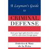 A Layman's Guide To Criminal Defense