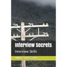 Interview Secrets: Interview Skills