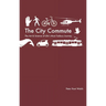 The City Commute: The Art and Science of Life's Most Tedious Journey