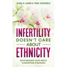 Infertility Doesn't Care About Ethnicity: Encouraging Tales About Conception Struggles