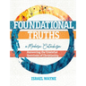 Foundational Truths: A Modern Catechism: Answering the Essential Questions of Christianity