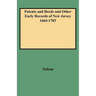 Patents and Deeds and Other Early Records of New Jersey 1664-1703
