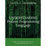Understanding Python Programming Language: Programming made easy