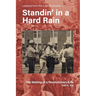 Standin' in a Hard Rain, The Making of a Revolutionary Life: Lessons from the Last Revolution ...