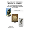Teaching in the Three Domains of Learning: The Taxonomies Simplified for Educational Objectives, Activities and Outcomes